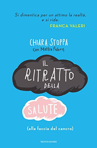 Il ritratto della salute: (Alla faccia del cancro)