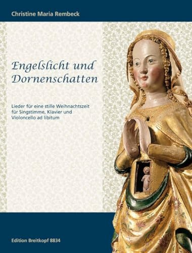 Engelslicht und Dornenschatten für Singstimme und Klavier (Cello ad libitum) - Lieder für eine stille Weihnachtszeit (EB 8834)