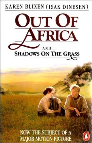 Out of Africa and Shadows on the Grass by Karen Blixen (1985-10-31)
