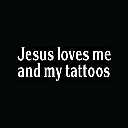 Ranger Products Jesus Loves ME and My Tattoos Sticker Christian Vinyl - Die Cut Vinyl Decal for Windows, Cars, Trucks, Tool Boxes, laptops, MacBook - virtually Any Hard, Smooth Surface