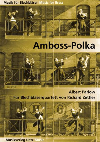 Amboss-Polka Für Blechbläserquarett (Musik für Blechbläser)