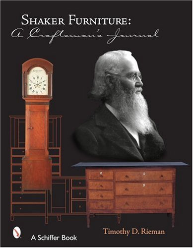 Shaker Furniture: A Craftsman's Journal by Timothy D. Rieman (2007-07-01)