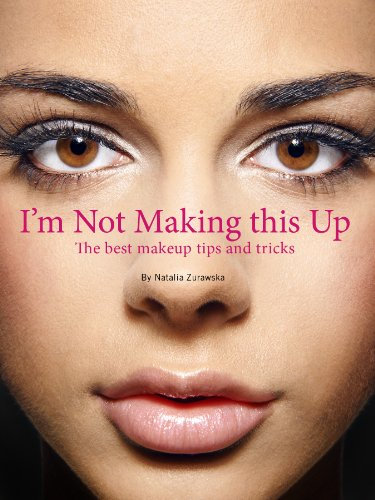 I'm Not Making This Up (English Edition)