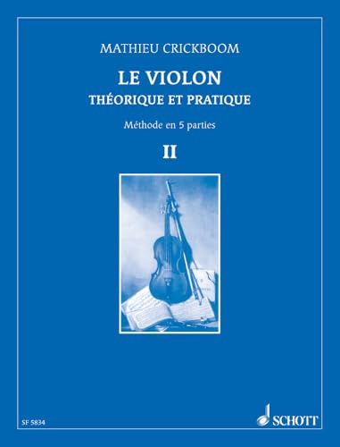 Le Violon: Théorique et pratique. Vol. II. Violine.
