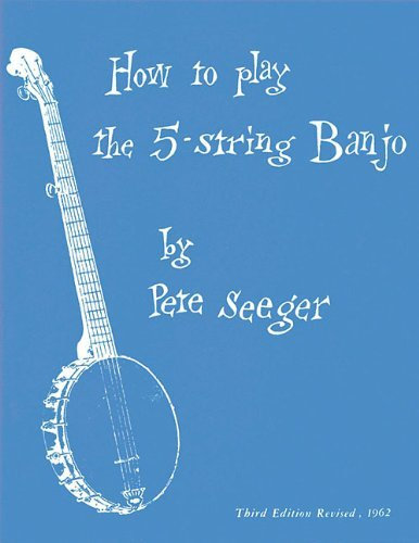 How to Play the 5-String Banjo: Third Edition by Pete Seeger (Jan 1 1992)