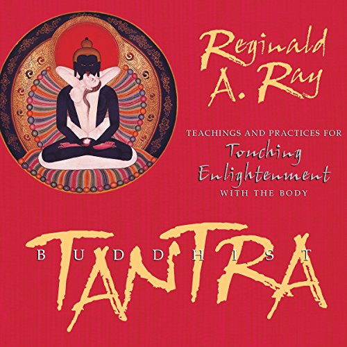 Buddhist Tantra: Teachings and Practices for Touching Enlightenment with the Body