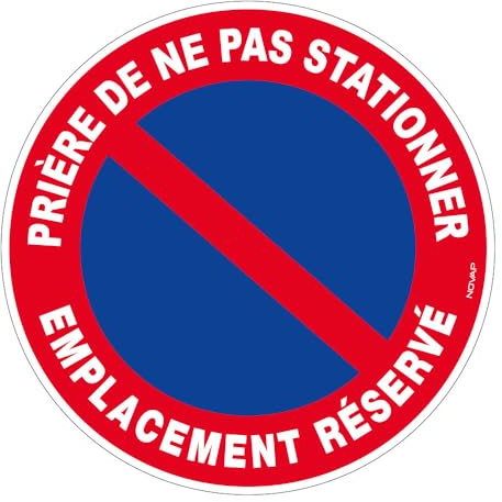 Panneau Prière de ne pas stationner emplacement réservé - Rigide Ø300mm - 4060316