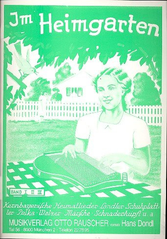 Im Heimgarten Band 1: für Zither Kernbayerische Heimatlieder u.a.