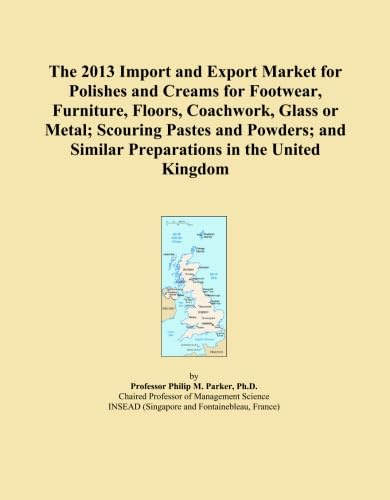 The 2013 Import and Export Market for Polishes and Creams for Footwear, Furniture, Floors, Coachwork, Glass or Metal; Scouring Pastes and Powders; and Similar Preparations in the United Kingdom