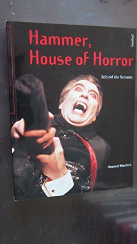 Hammer House of Horror : Behind the Screams by Howard Maxford (1996-03-05)