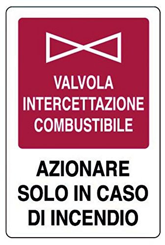 PIXLEMON Cartello Alluminio cm 30x20 VALVOLA INTERCETTAZIONE COMBUSTIBILE AZIONARE Solo in Caso di Incendio
