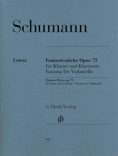 Fantasiestücke op. 73 für Klavier und Klarinette; Fassung für Violoncello und Klavier: Besetzung: Violoncello und Klavier (G. Henle Urtext-Ausgabe)