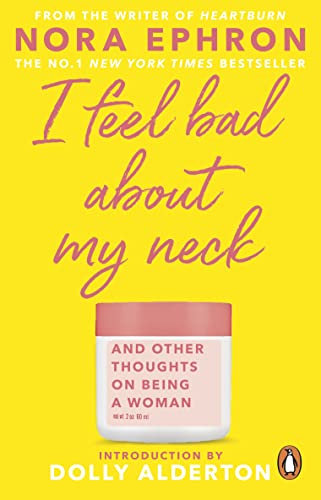 I Feel Bad About My Neck: with a new introduction from Dolly Alderton (English Edition)