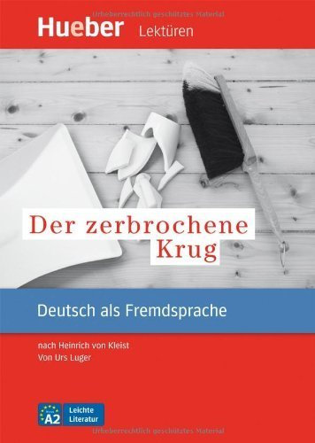 Der zerbrochene Krug: nach Heinrich von Kleist.Deutsch als Fremdsprache / Leseheft mit Audio-CD von Urs Luger (28. Februar 2011) Taschenbuch