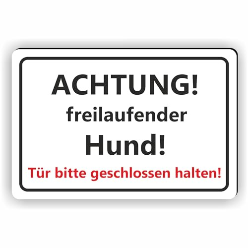 ACHTUNG! freilaufender Hund! / Tür bitte geschlossen halten/T-010 (30x20cm Schild)