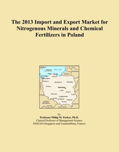 The 2013 Import and Export Market for Nitrogenous Minerals and Chemical Fertilizers in Poland