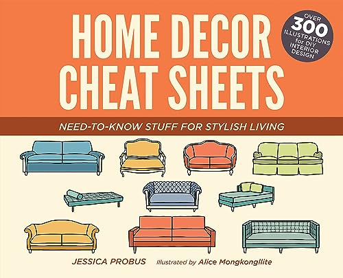 Home Decor Cheat Sheets: Need-to-Know Stuff for Stylish Living