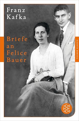 Briefe an Felice Bauer: und andere Korrespondenzen aus der Verlobungszeit (Fischer Klassik Plus)