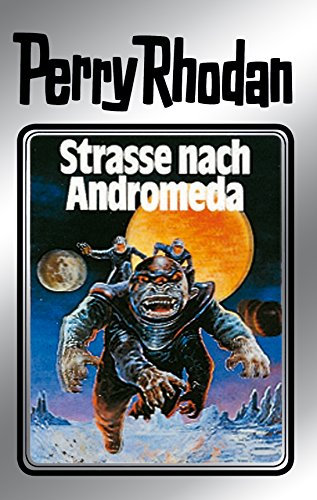 Perry Rhodan 21: Straße nach Andromeda (Silberband): Erster Band des Zyklus Die Meister der Insel (Perry Rhodan-Silberband) (German Edition)