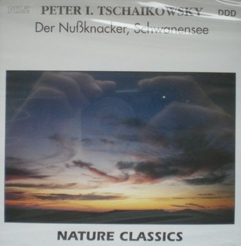 Peter I.Tschaikowsky Der Nußknacker, Schwanensee - Nature Classics