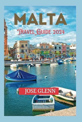 Malta travel guide 2024: Your essential Malta travel guide, history,, accomodations, hidden gems, beaches, culture, cuisine, music and breathtaking attractions for your amazing trip experience