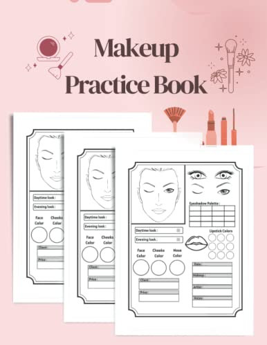 Makeup Practice Book: Basic Face Charts To Practice Makeup For MakeUp Artists