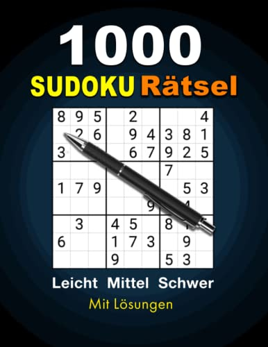 1000 Sudoku Rätsel: Leicht Mittel Schwer | Mit Lösungen | Für Erwachsene | Sudoku Block für Anfänger, Fortgeschrittene und Profis |