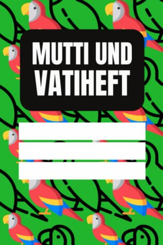 Mutti und Vatiheft: für Grundschulkinder - Dokumentieren Sie Beobachten, Verhalten und Rückmeldungen - Praktischer Helfer für die Lehrer Eltern Schüler Kommunikation