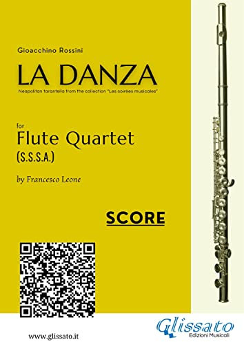 Flute Quartet Score La Danza tarantella by Rossini: for intermediate players (La Danza for Flute Quartet Book 5) (English Edition)