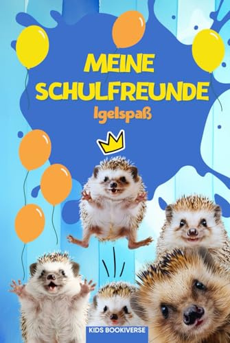 Meine Schulfreunde Igelspaß: Igel Freundebuch mit Das-bin-ich-Seite für das Klassentier: Als Geschenk für Kinder in der Grundschule, zur Einschulung und für die Schultüte