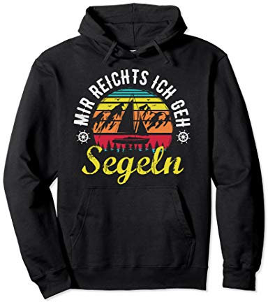 Mir Reichts. Ich Geh Segeln Lustiger Segler Spruch Kapitän Pullover Hoodie