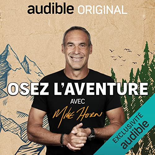 Osez l'aventure avec Mike Horn