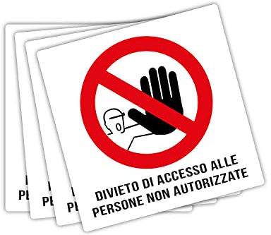► DIVIETO DI ACCESSO ALLE PERSONE NON AUTORIZZATE - Confezione da 4 Pezzi - Segnaletica di Sicurezza - Segnali di Divieto - F.to 250x 250 mm (R002-4 pz)