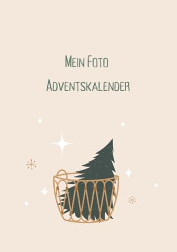 Mein Foto Adventskalender: Persönlicher Adventskalender zum Selbstgestalten und Verschenken für Kinder, Frauen und Männer. Platz für 24 persönliche ... Geschenkidee. Mehr Zeit statt Zeug.