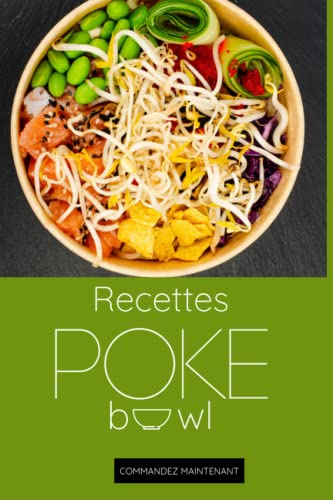 Recettes Poke Bowl: Un livre de recette bowl facile et pratique. Poké bol Bowls faciles à réaliser, ultra gourmands et riches en vitamines. Poke ... Bowls, Smoothies bowls healthy !Bouddha bowls