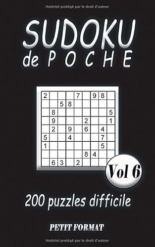 Sudoku de poche 200 puzzles difficile petit format vol 6: carnet d'activités de SUDOKU avec 200 planches de niveau difficile en petit format 5*8 ... un cadeau , des voyages , des vaccances .