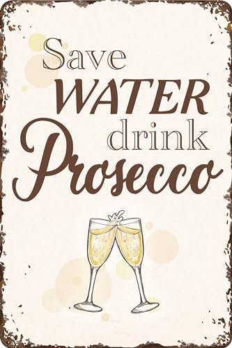 LuckyLinde 30 x 20 cm Tin Sign - Funny Saying - Save Water Drink Prosecco