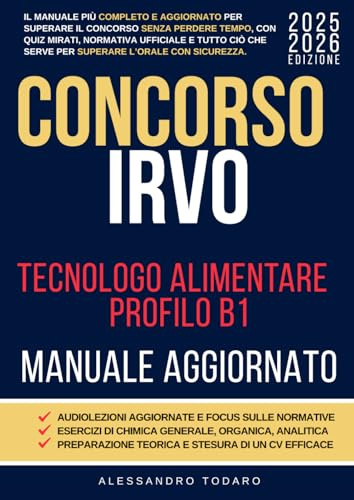 Concorso IRVO Tecnologo Alimentare: Il Manuale più completo e aggiornato per superare il concorso senza perdere tempo, con quiz mirati, normativa ufficiale e tutto ciò che serve per superare l’orale