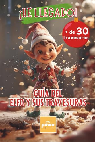 GUÍA DEL ELFO Y SUS TRAVESURAS: ¡HE LLEGADO!