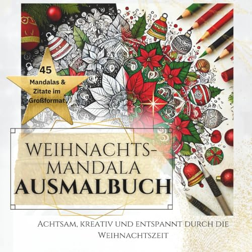 Weihnachts-Mandala Ausmalbuch: Achtsam, kreativ und entspannt durch die Weihnachtszeit