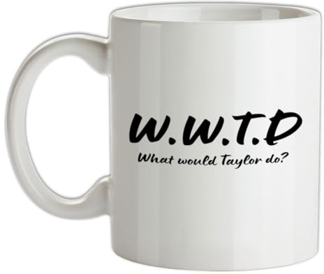 W.W.T.D What Would Taylor Do? - 10oz - Ceramic Mug for Coffee/Tea