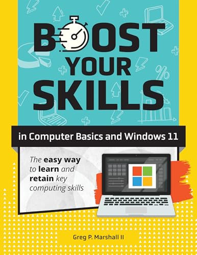 Boost Your Skills In Computer Basics and Windows 11: Master WINDOWS 11 with confidence in this simple, clear, and practical guide (English Edition)