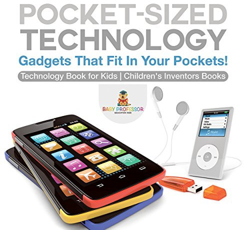 Pocket-Sized Technology - Gadgets That Fit In Your Pockets! Technology Book for Kids | Children's Inventors Books
