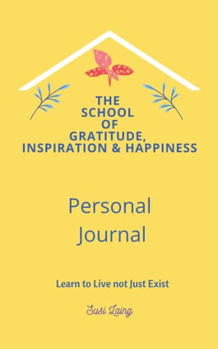 School of Gratitude Inspiration and Happiness Personal Journal: Personal Bullet Journal for creating notes and visuals to keep your ideas, dreams and goals