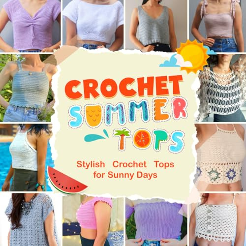 Crochet Summer Tops: Stylish Crochet Tops for Sunny Days