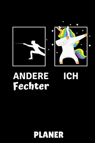 ANDERE FECHTER ICH PLANER: A5 WOCHENPLANER Fechten Buch | Kampfkunst Bücher | Schwertkampf | Selbstverteidigung | Fechtbuch | Geschenkidee für Kinder und Erwachsene | Fechter