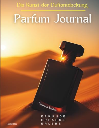 Parfum Journal: Die Kunst der Duftentdeckung
