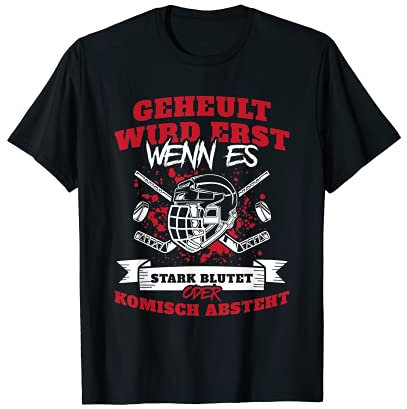 Eishockey Geheult Wird Erst Wenn Es Stark Blutet Hockey T-Shirt