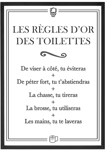 La French Touch Affiche Les règles d'or des toilettes - Made In France - Tableau décoration murale - Cadeau Anniversaire Humour toilette original rigolo (A4 (21 x 29,7 cm), Sans cadre)