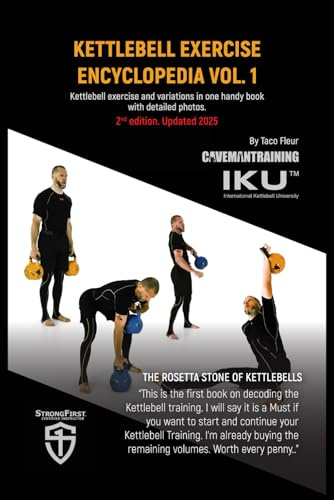 Kettlebell Exercise Encyclopedia VOL. 1 (second edition): Kettlebell exercise and variations in one handy book with detailed photos